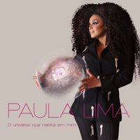 Paula Lima - O Universo que Habita em Mim