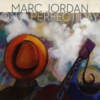 Marc Jordan - On A Perfect Day