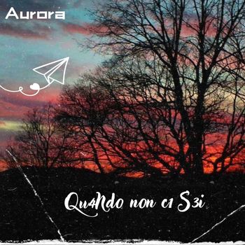 Aurora - Quando non ci Sei