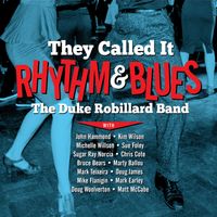 Duke Robillard - They Called It Rhythm & Blues