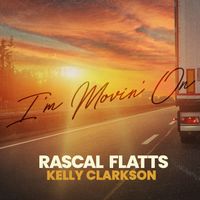 Rascal Flatts, Kelly Clarkson - I'm Movin' On