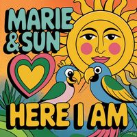 Marie & Sun - Here I Am