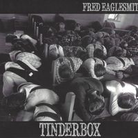 Fred Eaglesmith - Tinderbox