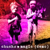 Chucho - Magic (Demo)