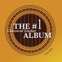 Sean Kelly - The #1 Classical Guitar Album