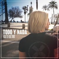 Kulto Kultibo - Todo Y Nada (Explicit)