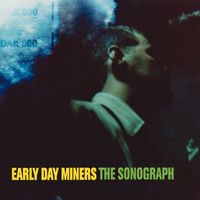 Early Day Miners - The Sonograph