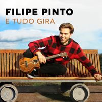 Filipe Pinto - E Tudo Gira