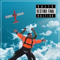 Kulto Kultibo - Destino Final (Explicit)