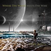 Sean Kelly - Where the Wood Meets the Wire
