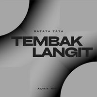 Adry WG - Ratata Tata Tembak Langit