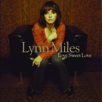 Lynn Miles - Love Sweet Love