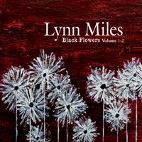 Lynn Miles - Black Flowers Vol. 1-2