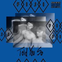 Fiji - Told You So (Explicit)