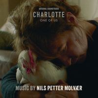 Nils Petter Molvaer - CHARLOTTE, ONE OF US (Original Soundtrack)