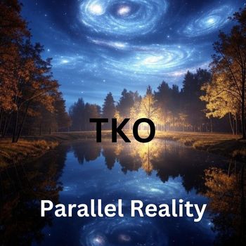TKO - Parallel Reality