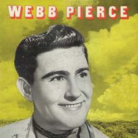 Webb Pierce - Webb Pierce (2020 Digitally Remastered)