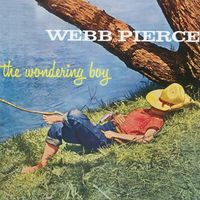 Webb Pierce - The Wondering Boy (2020 Digitally Remastered)