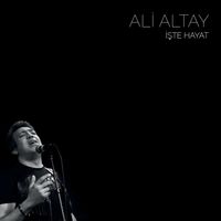 Ali Altay - İşte Hayat