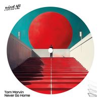 Tom Marvin - Never Go Home