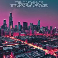 Traxman - Trax 24 Juke
