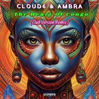 Cloud6, Ambra - The Heart of Congo (Club Version Remix)