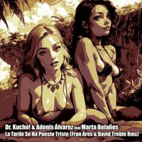 DR. KUCHO! - La Tarde Se Ha Puesto Triste (2025 Fran Ares & David Treble Remix)