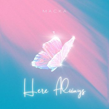 Macka - Here Always