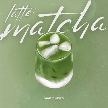 Mary Hern - Matcha Latte
