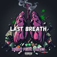 Meezy - Last Breath (Explicit)