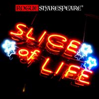 Rogue Shakespeare® - Slice of Life
