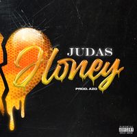Judas - Honey (Explicit)