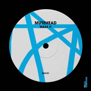 Mutehead - Make It