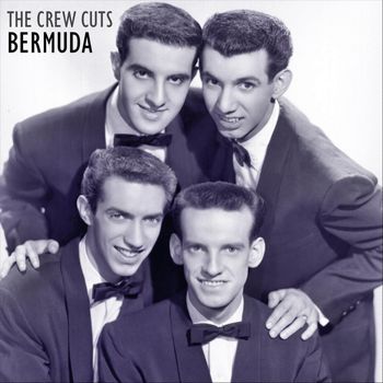 The Crew Cuts - Bermuda