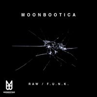 Moonbootica - Raw / F.U.N.K.