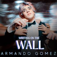 Armando Gomez - Writing on the Wall
