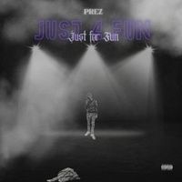 PREZ - Just 4 Fun (Explicit)