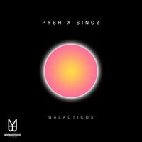 Pysh & Sincz - Galacticos