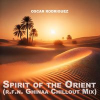 Oscar Rodriguez - Spirit of the Orient(R.F.N. Ghinaa Chillout Mix)