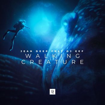 Jean Deep feat. DJ Eef - Walking Creature