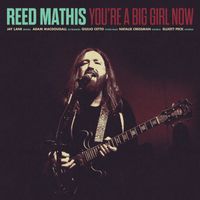 Reed Mathis - You're A Big Girl Now