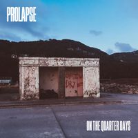 Prolapse - On The Quarter Days