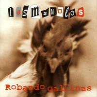 Los Manolos - Robando Gallinas