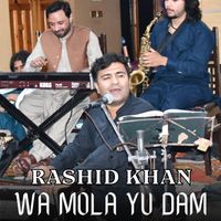Rashid Khan - Wa Mola Yu Dam