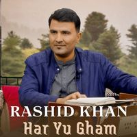 Rashid Khan - Har Yu Gham