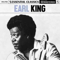 Earl King - Essential Classics, Vol. 782: Earl King