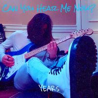 Years - Can You Hear Me Now? (Explicit)