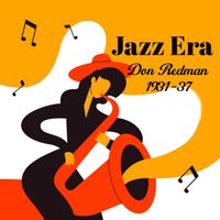 Don Redman - Jazz Era, Don Redman 1931-37