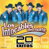 Los Intocables Del Norte - 20 Exitos