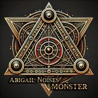 Abigail Noises - Monster